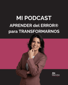 APRENDER del ERROR® para TRANSFORMARNOS MI PODCAST ALE MARCOTE